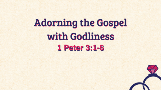 Adorning the Gospel with Godliness