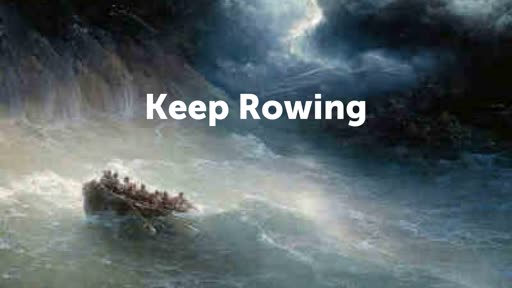 Keep Rowing