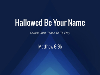 Hallowed Be Your Name