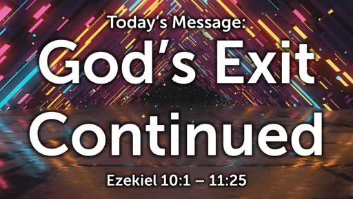 Ezekiel 06: God's Exit Continued