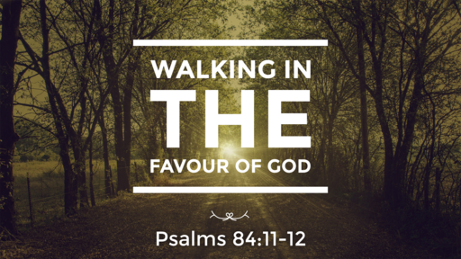 Walking in the favour of God