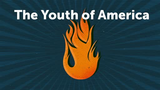 The Youth of America