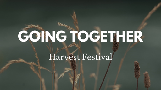 Going Together (Harvest Festival)