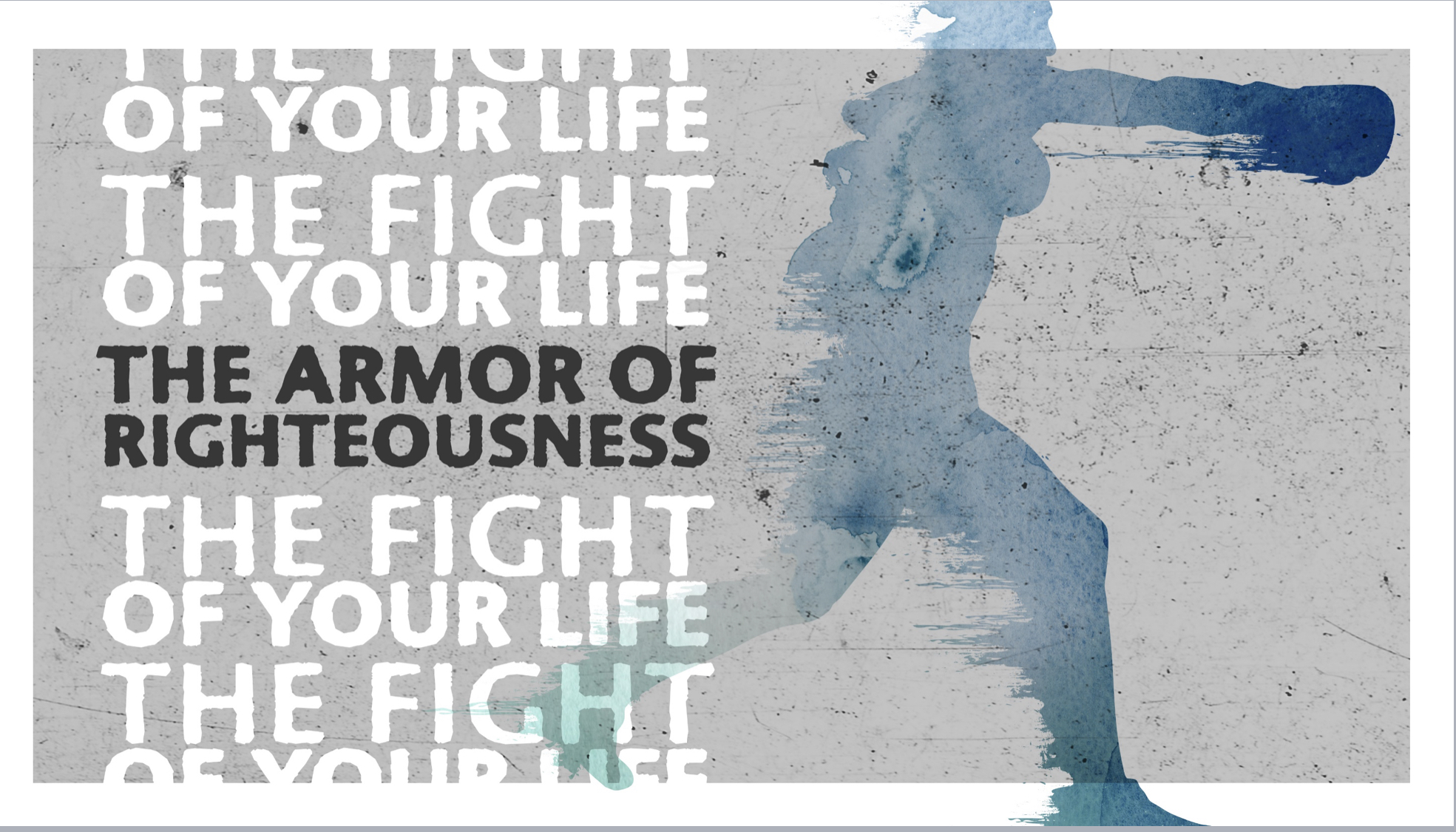 The Fight of Your Life_The Breastplate of Righteousness Faithlife Sermons