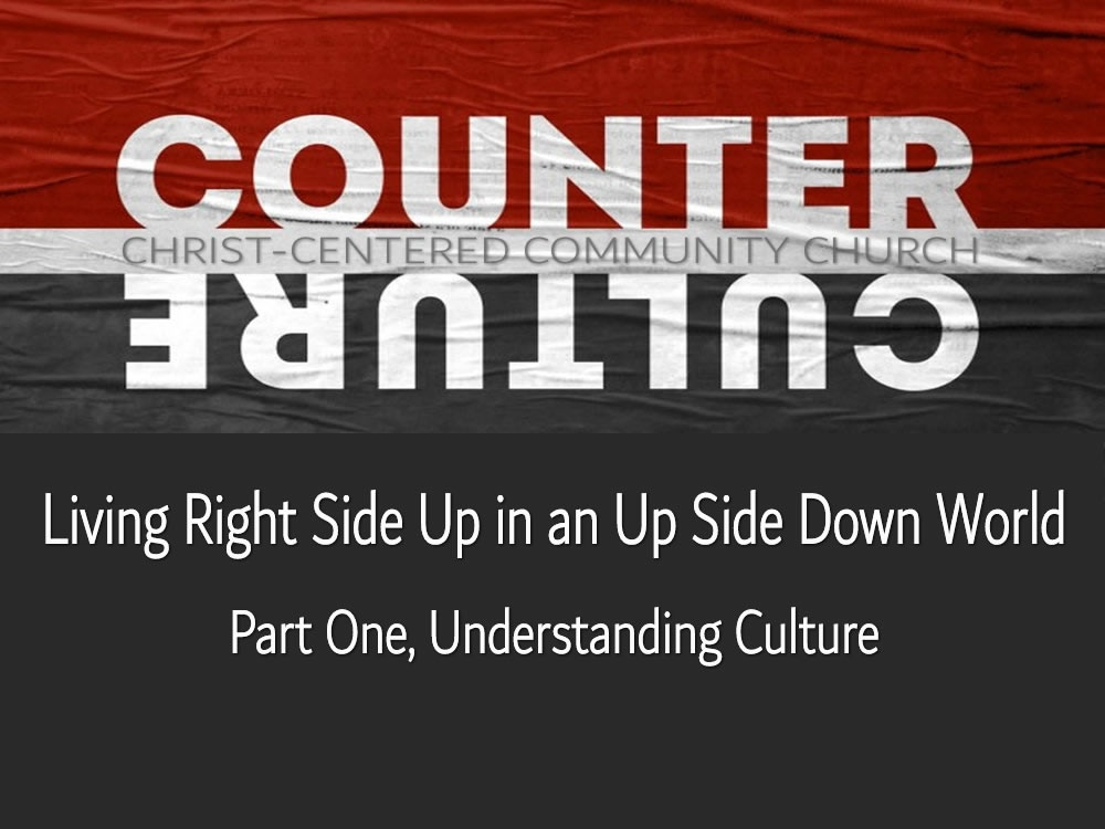 Living Right Side Up In An Upside Down World Introduction Culture