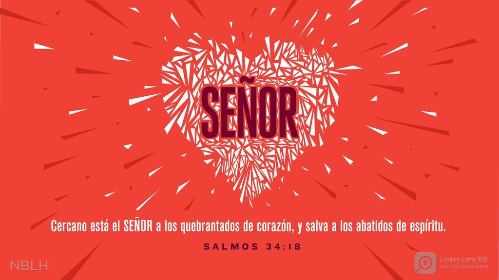 Salmo 34:18: Cercano está el SEÑOR a los quebrantados de corazón, y salva a los abatidos de espíritu.