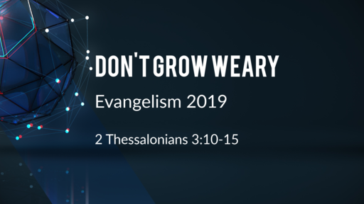 Don't Grow Weary
