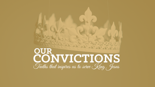 Convictions - God being our provider, and us stewards of his gifts