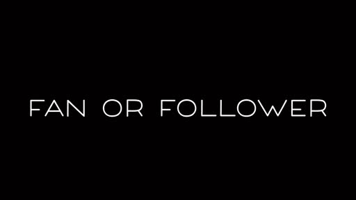 Fan or Follower