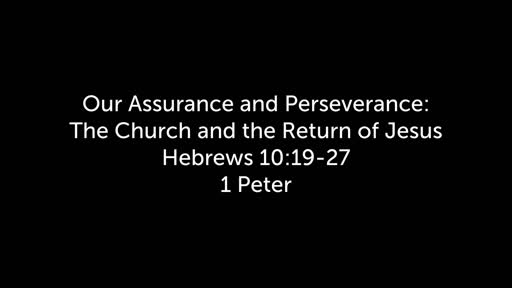 Our Assurance and Perseverance: The Church and the Return of Jesus