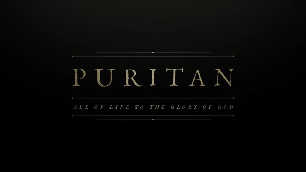 Puritan: All Of Life To The Glory Of God - Trailer - Faithlife TV