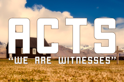 Acts: "We are Witness"