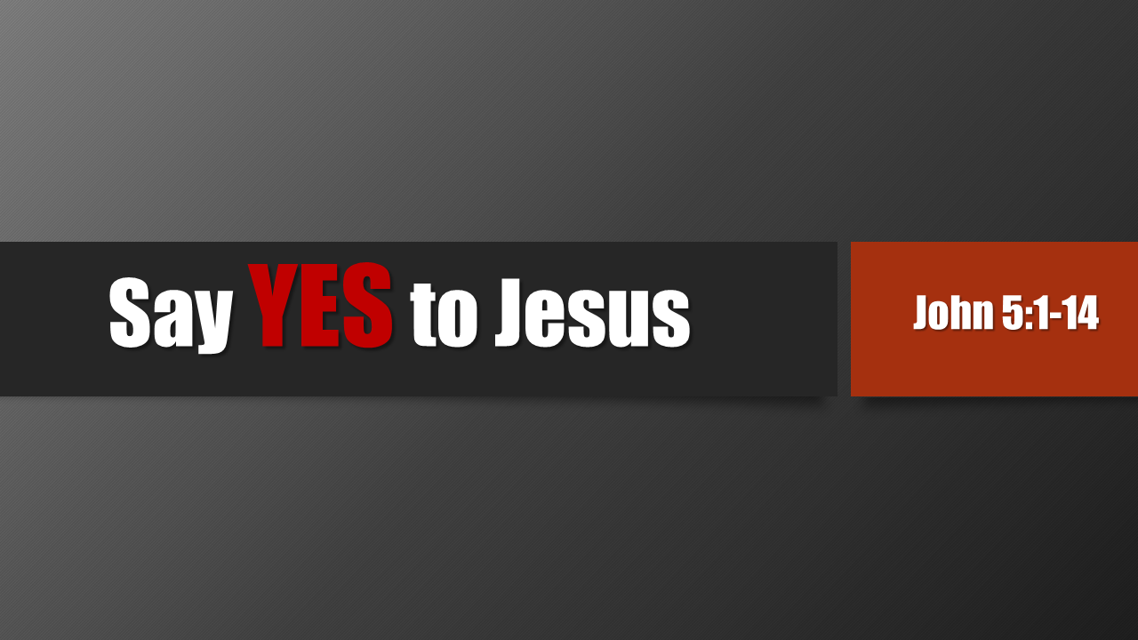 Say YES to Jesus - Logos Sermons