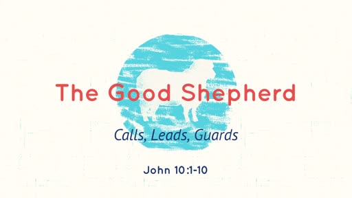 10/6/2019 The Good Shepherd - John 10:1-10