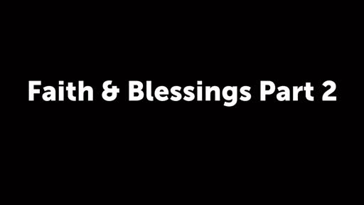 Faith and Blessings - Part 2