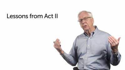 Lessons from Act II