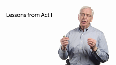 Lessons from Act I—Part 2
