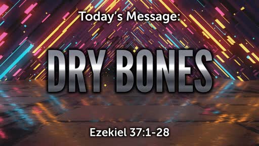 Ezekiel 09: Dry Bones