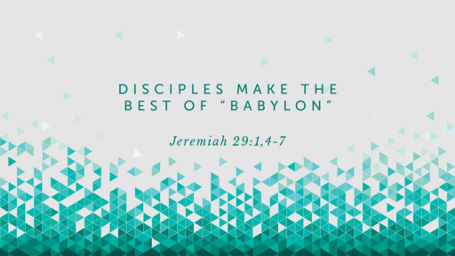 Disciples Make The Best of "Babylon" 