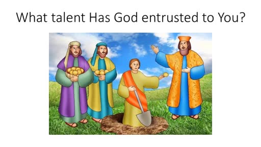 What Talent Has God Entrusted To You?