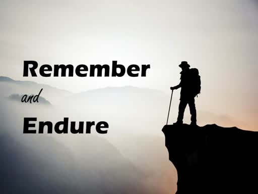 Remember and Endure