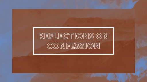 Reflections on Confession - Logos Sermons