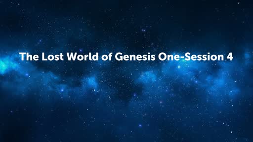 The Lost World of Genesis One-Session 4