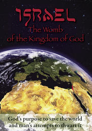 Israel - The Womb Of The Kingdom Of God