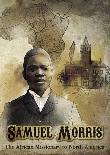 Samuel Morris - African Missionary to North America