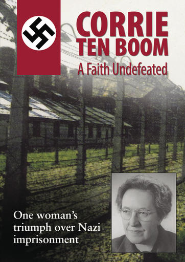 Corrie ten Boom - A Faith Undefeated