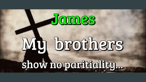 James: The Sin of  Pariality PT. 1