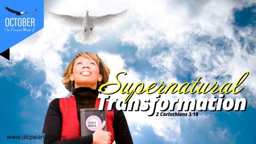 Experiencing Supernatural Transformation 3