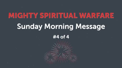 Mighty Spiritual Warfare #4