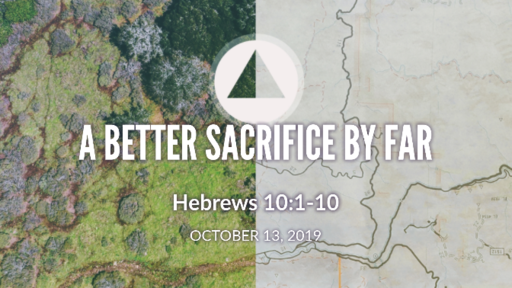 A Better Sacrifice By Far (Part 1) - October 13, 2019
