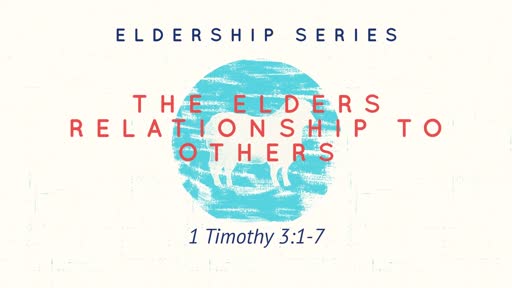 The Elders Relationship To Others