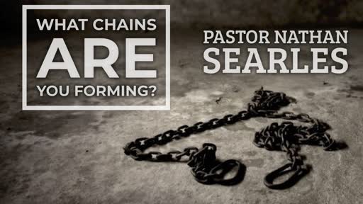 What  Chains ARe You Forming?
