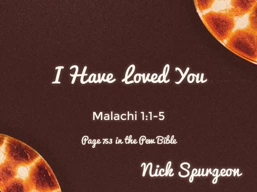 I Have Loved You - Malachi 1:1-5