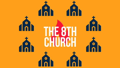 The 8th Church - Part 2