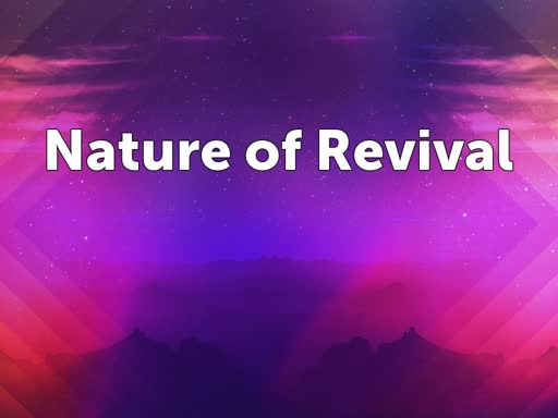 Nature of Revival
