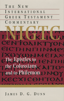 The Epistles to Colossians and Philemon (The New International Greek Testament Commentary | NIGTC)