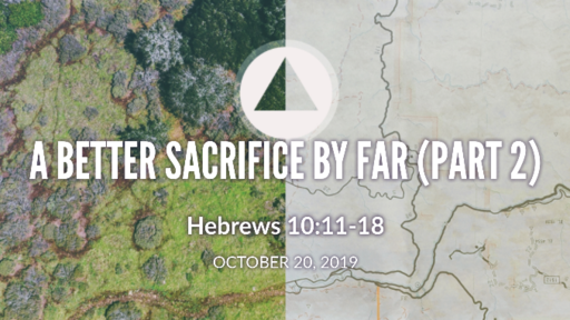 A Better Sacrifice By Far (Part 2) - October 20, 2019