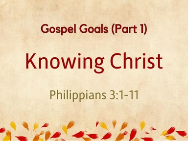 ‎Gospel Goals (Part 1): Knowing Christ