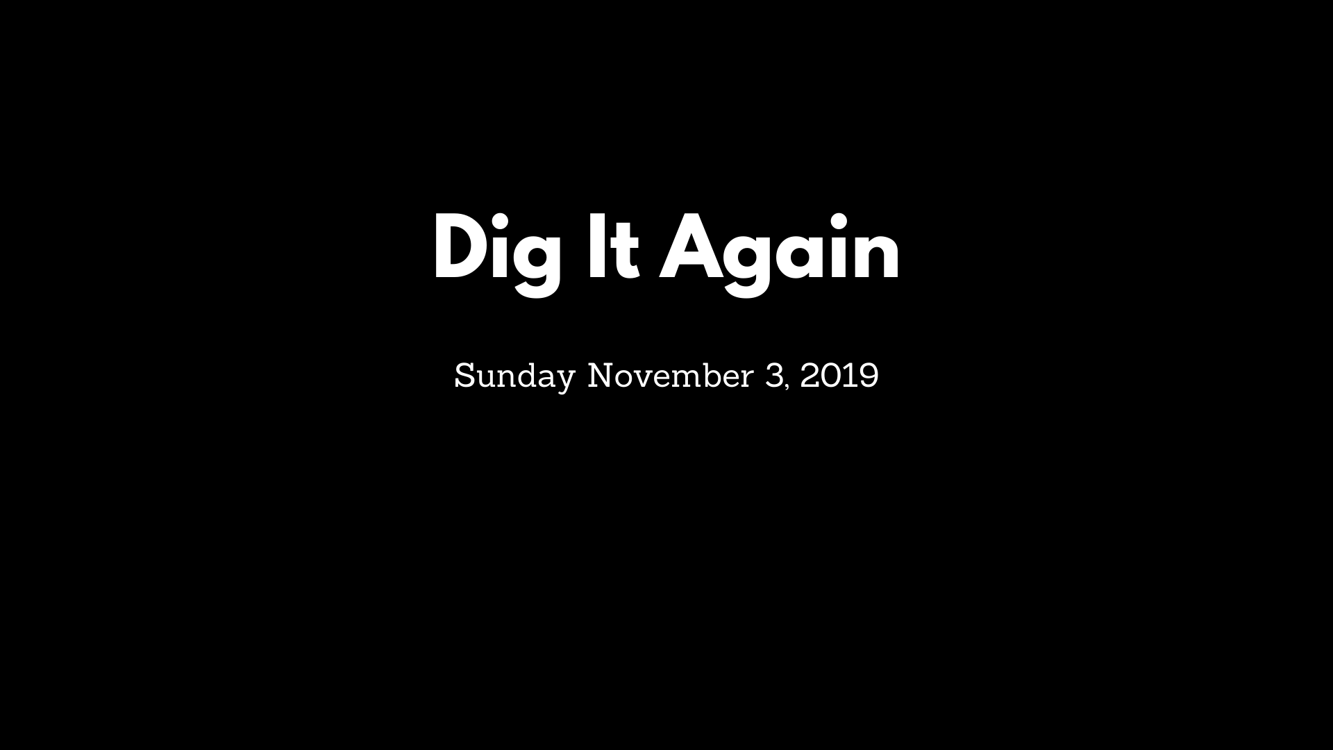 11-03-2019 Dig It Again - Logos Sermons