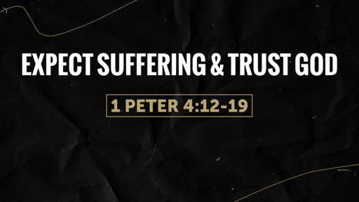 Expect Suffering & Trust God