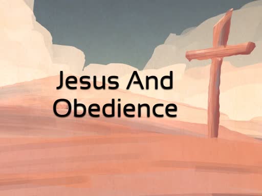 Jesus And Obedience