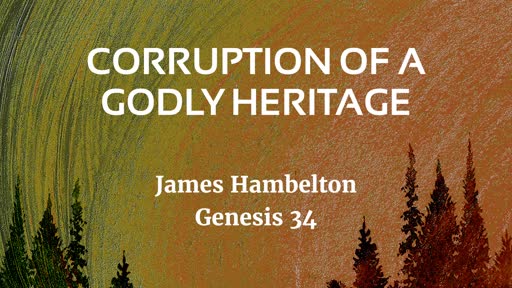 Corruption of a Godly Heritage