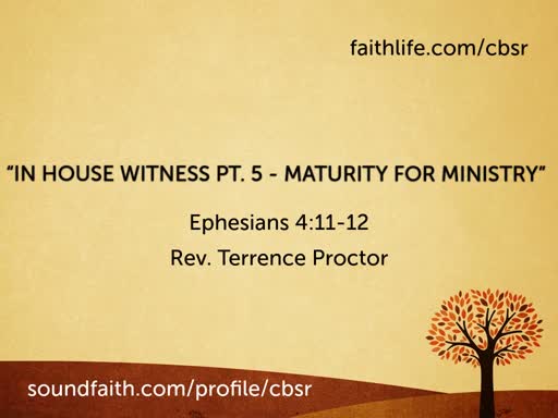 11-10-19 "In House Witness Pt. 5 - Maturity for Ministry" 1st Service