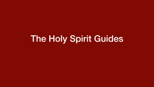 The Holy Spirit Guides