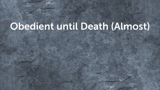 Obedient until Death (Almost)