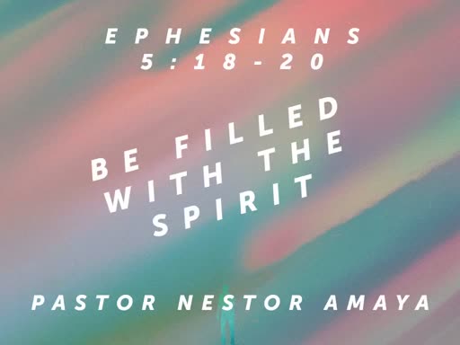 November 10, 2019 - Be Filled With The Spirit